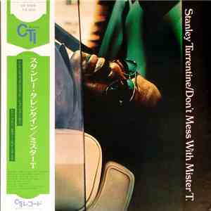Stanley Turrentine / スタンレー・タレンタイン - Don't Mess With Mister T. / ミスターT