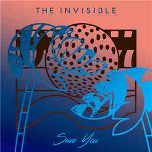 The Invisible  - Save You