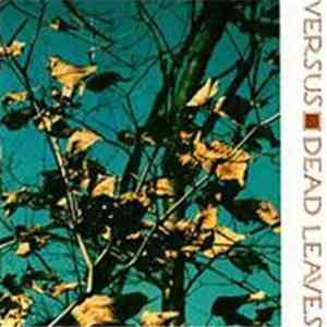 Versus - Dead Leaves