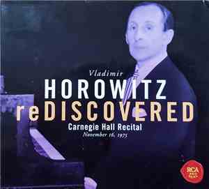 Vladimir Horowitz - Horowitz Rediscovered (Carnegie Hall Recital, November  ...