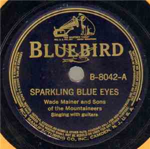 Wade Mainer And Sons Of The Mountaineers - Sparkling Blue Eyes / We Will Mi ...