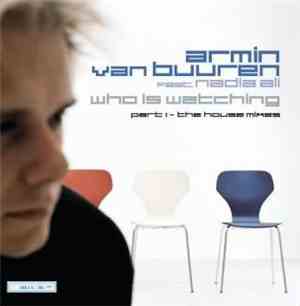 Armin van Buuren Feat. Nadia Ali - Who Is Watching (Part 1 - The House Mixe ...