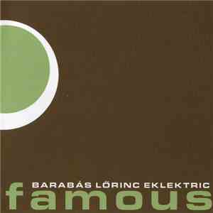 Barabás Lőrinc Eklektric - Famous