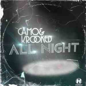 Camo & Krooked - All Night