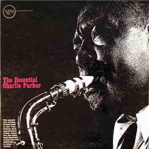 Charlie Parker - The Essential Charlie Parker
