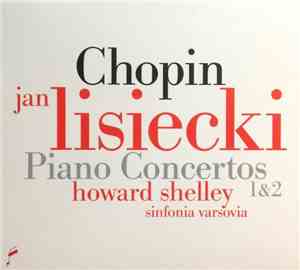 Chopin - Jan Lisiecki, Howard Shelley, Sinfonia Varsovia - Chopin: Piano Co ...