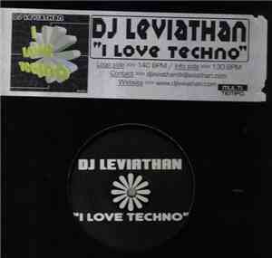 DJ Leviathan - I Love Techno