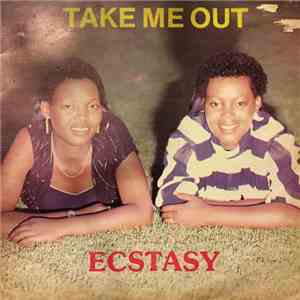 Ecstasy  - Take Me Out
