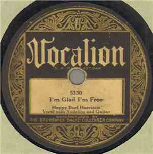Happy Bud Harrison - I'm Glad I'm Free / The Wreck Of G. & S. I.