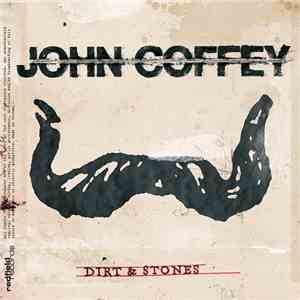John Coffey - Dirt & Stones