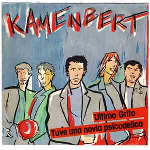 Kamenbert - Último Grito / Tuve Una Novia Psicodelica
