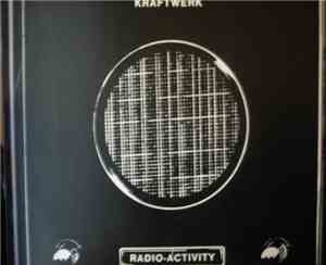 Kraftwerk - Radio-Activity