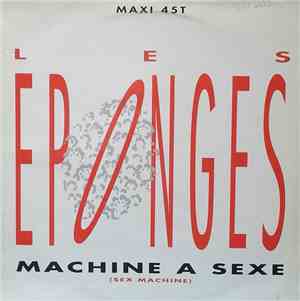 Les Eponges - Machine A Sexe