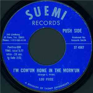 Lou Pride - I'm Com'un Home In The Morn'un