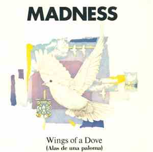 Madness - Wings Of A Dove = Alas De Una Paloma