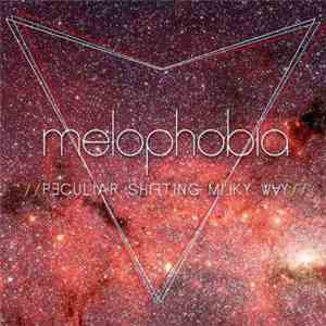 Melophobia  - Peculiar Shifting Milky-way