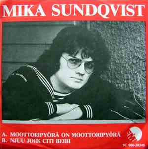 Mika Sundqvist - Moottoripyörä On Moottoripyörä / Njuu Jork Citi Beibi