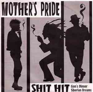 Mother's Pride  - Shit Hit