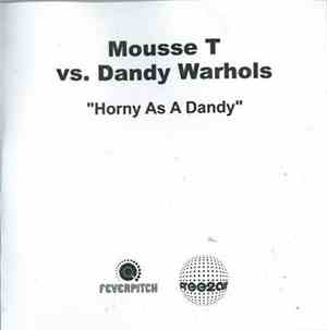 Mousse T. vs. The Dandy Warhols - Horny As A Dandy