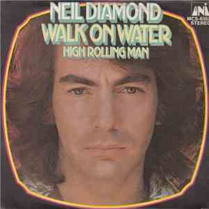 Neil Diamond - Walk On Water