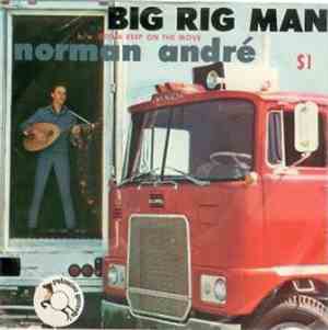 Norman André - Big Rig Man / Gotta Keep On The Move