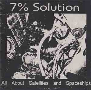 Seven Percent Solution - All About Satellites And Spaceships