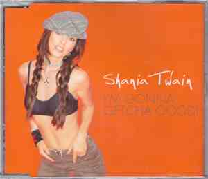 Shania Twain - I'm Gonna Getcha Good!