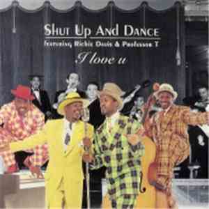 Shut Up And Dance Featuring Richie Davis And Professor T - I Love U