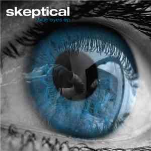 Skeptical - Blue Eyes Ep