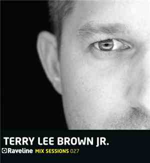 Terry Lee Brown Jr. - Raveline Mix Sessions 027