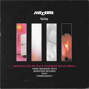 The Cure - 4play (Selections From The First 4 Remastered Deluxe Editions)