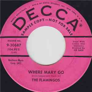 The Flamingos - Where Mary Go / Rock And Roll March