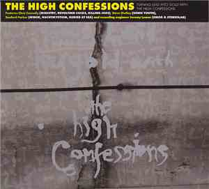 The High Confessions - Turning Lead Into Gold With The High Confessions