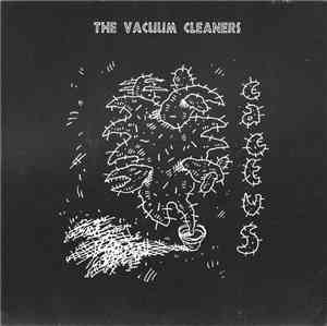 The Vacuum Cleaners  - Cactus