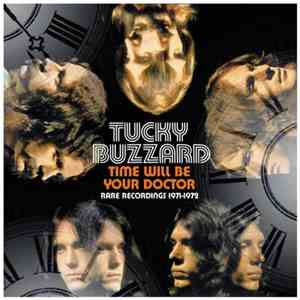 Tucky Buzzard - Time Will Be Your Doctor (Rare Recordings 1971-1972)