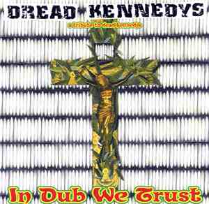 Various - Dread Kennedys: A Tribute To Dead Kennedys / In Dub We Trust