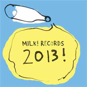 Various - Milk! Records 2013