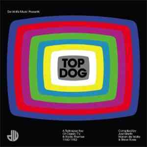 Various - Top Dog - A Retrospective Of Classic TV & Radio Themes 1960 - 198 ...