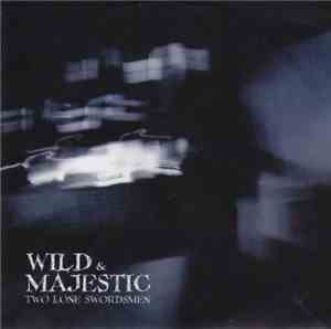 Wild & Majestic - Two Lone Swordsmen