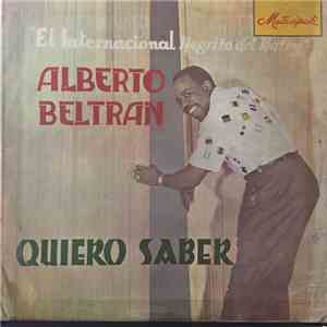 Alberto Beltran - Quiero Saber