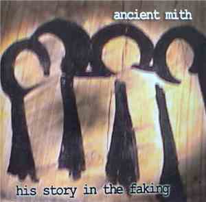 Ancient Mith - His Story In The Faking