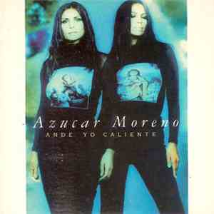 Azucar Moreno - Ande Yo Caliente