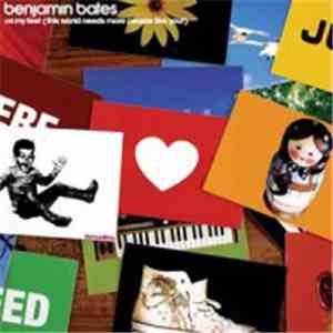 Benjamin Bates - On My Feet (This World Needs More People Like You!)