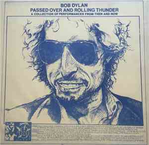 Bob Dylan - Passed Over And Rolling Thunder (A Collection Of Performances F ...