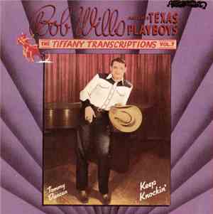 Bob Wills And His Texas Playboys - The Tiffany Transcriptions Vol. 7: Keep Knockin'