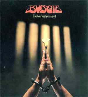 Budgie - Deliver Us From Evil