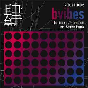 Bvibes - The Verve / Game On