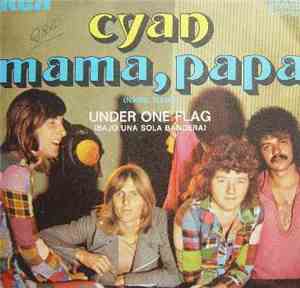 Cyan  - Mama, Papa / Under One Flag