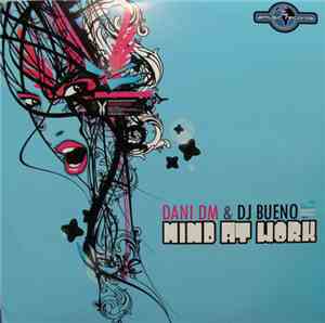 Dani DM & DJ Bueno - Mind At Work