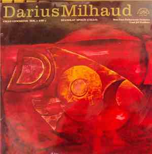 Darius Milhaud, Stanislav Apolín - Cello Concertos Nos. 1 And 2